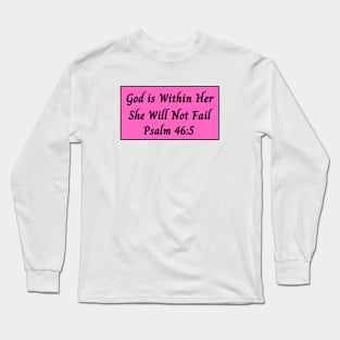 God is Within Her She Will Not Fail Long Sleeve T-Shirt